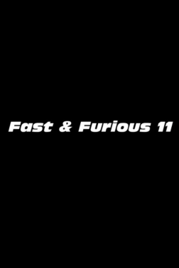 Fast & Furious 11 (2025)